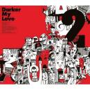 Darker my Love - 2