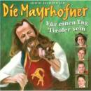 Mayrhofner Die - Fuer einen Tag Tiroler sein