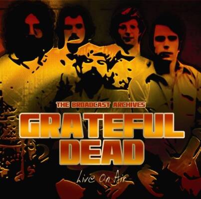 Grateful Dead - Live On Air/the Broadcast Arch