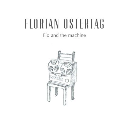 Ostertag Florian - Flo And The Machine