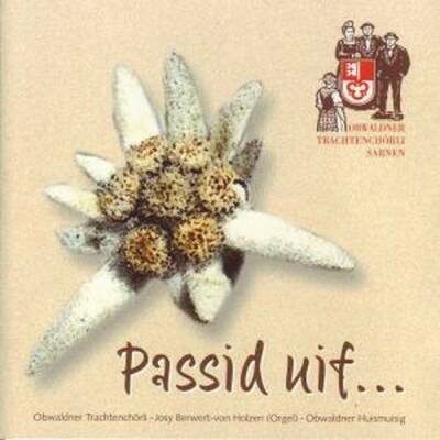 Obwaldner Trachtenchörli - Passid uif