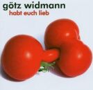 Widmann Götz - Habt Euch Lieb