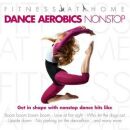 Fitness At Home: Dance Aerobics Nonstop (Various Artists)