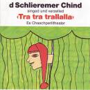 Schlieremer Chind - Tra Tra Trallalla