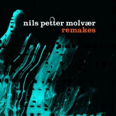 Molvaer Nils Petter - Remakes