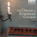 Cera Francesco - THE ORGAN AT EUROPEAN COURTS