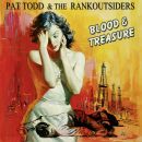 Todd Pat & The Rankoutsiders - Blood & Treasure