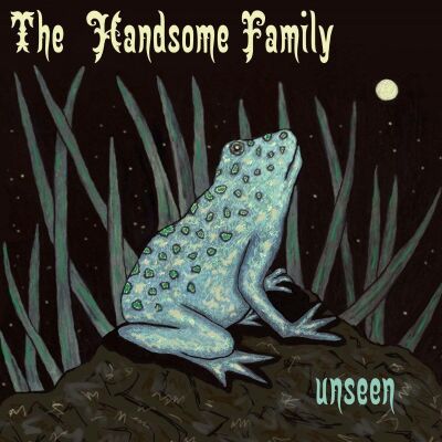 Handsome Family, The - Unseen