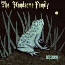 Handsome Family, The - Unseen