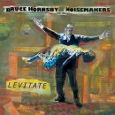 Hornsby Bruce & The Noisemakers - Levitate