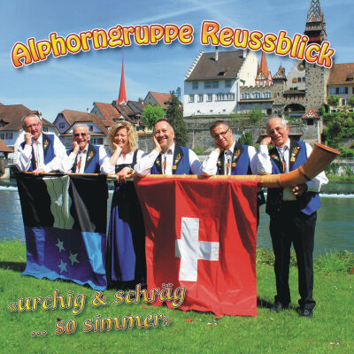 Alphorngruppe Reussblick - Urchig & Schräg ... So Simmer