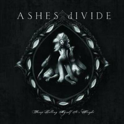 Ashes Divide - KEEP TELLING MYSELF IT´S ALRIGHT