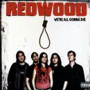 Redwood - Were All Gonna Die