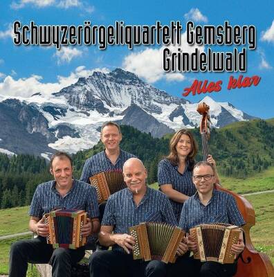 Schwyzerörgeli Quartett Gemsberg Grindelwald - Alles Klar