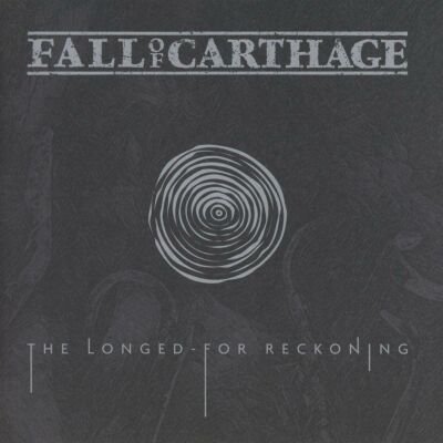 Fall Of Carthage - Longed: For Reckoning, The