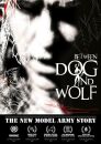 New Model Army - New Model Army Story: Between Dog And Wolf, The