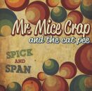 Mr. Mice Crap & The Cat Pee - Spick And Span