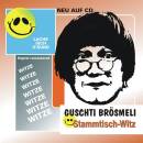 Brösmeli Guschti - Stammtisch-Witz