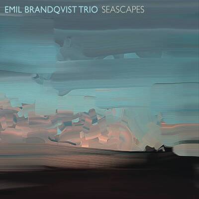 Emil Brandqvist Trio - Seascapes