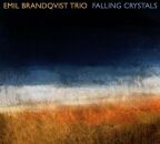 Emil Brandqvist Trio - Falling Crystals
