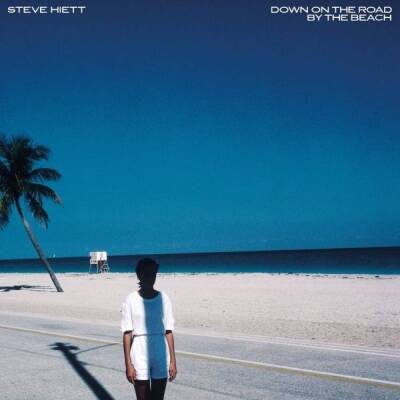 Hiett Steve - DOWN ON THE ROAD BY THE BEACH