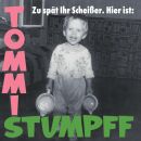Stumpff Tommi - Zu Spät Ihr Scheisser