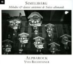 Alpbarock / Yves Rechsteiner (Hausorgel) - Simelibärg