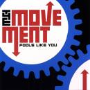 Movement, The - FOOLS LIKE YOU
