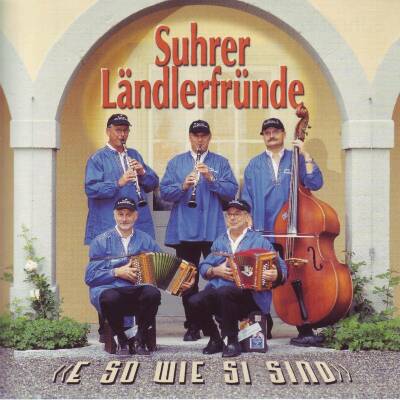 Suhrer Ländlerfründe - E So Wie Si Sind