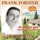Forster Frank - Mi Casa, Su Casa: 44 Grosse Erfolge