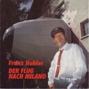 Hohler Franz - Flug Nach Milano