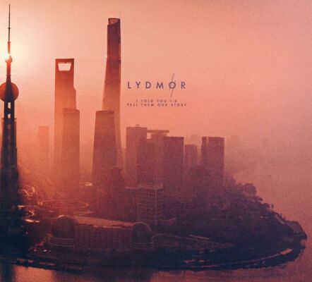 Lydmor - I Told You Id Tell Them Our Story