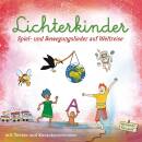 Lichterkinder - Spiel- Und Bewegungslieder Auf Weltreise