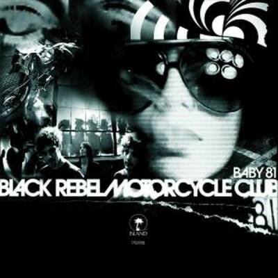 Black Rebel Motorcycle Club - BABY 81