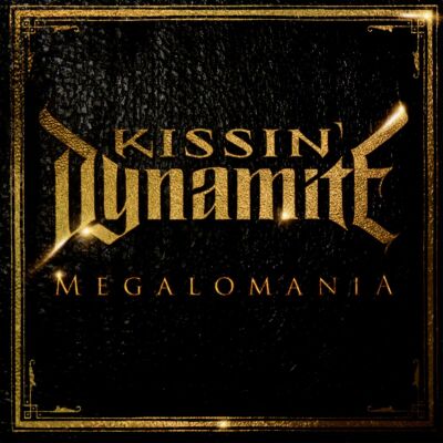 Kissin Dynamite - Megalomania