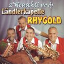 Rhygold Ländlerkapelle - Zneuschti Vo Dr...