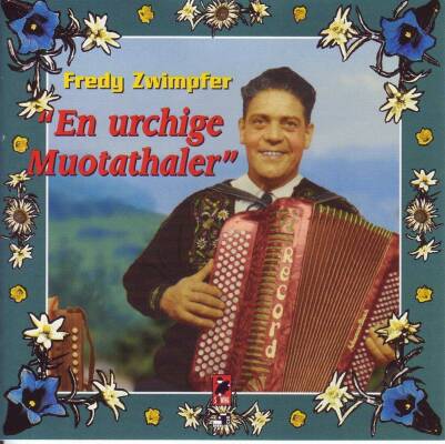 Zwimpfer Fredy - En Urchige Muotathaler