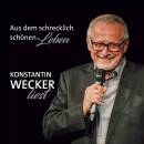 Wecker Konstantin - Aus Dem Schrecklich Schoenen Leben