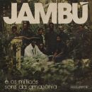 Jambu: E Os Miticos Sons Da Amazonia (Diverse Interpreten)