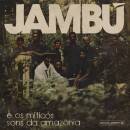 Jambu - E Os Miticos Sons Da Amazonia (Diverse Interpreten)