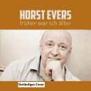 Evers Horst - Früher War Ich Älter