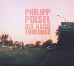 Poisel Philipp - Bis Nach Toulouse/eiserner Steg