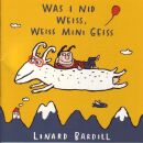 Bardill Linard - Was I Nid Weiss, Weiss Mini Geiss