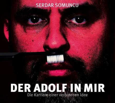 Somuncu Serdar - Der Adolf In Mir
