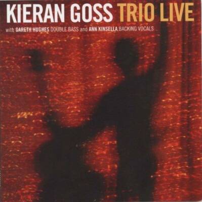 Goss Kieran - Trio Live