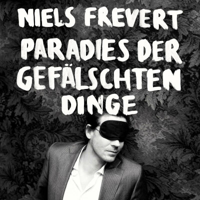Frevert Niels - Paradies Der Gefälschten Dinge