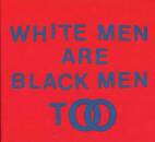 Young Fathers - White Men Are Black Men Too