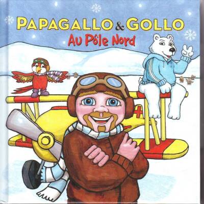 Papagallo & Gollo - AU POLE NORD (Deluxe Edition)