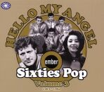 Hello My Angel: Ember Sixties Pop Vol.3 (Diverse...