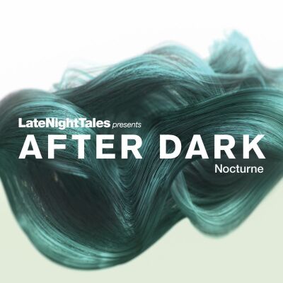 Late Night Tales Pres. After Dark: Nocturne (Diverse Interpreten)